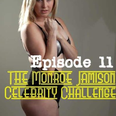 #11 - The Monroe Jamison Celebrity Challenge