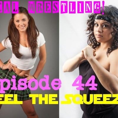 #44 - "Feel the Squeeze" - Bella Mamacita vs Scarlett Squeeze - REAL Women's Wrestling - 2013