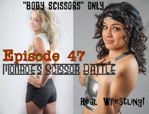 #47 - Monroe's Scissor Battle - Ashley Wildcat vs Bella Mamacita - REAL Female Wrestling! - Bodyscissors Only!